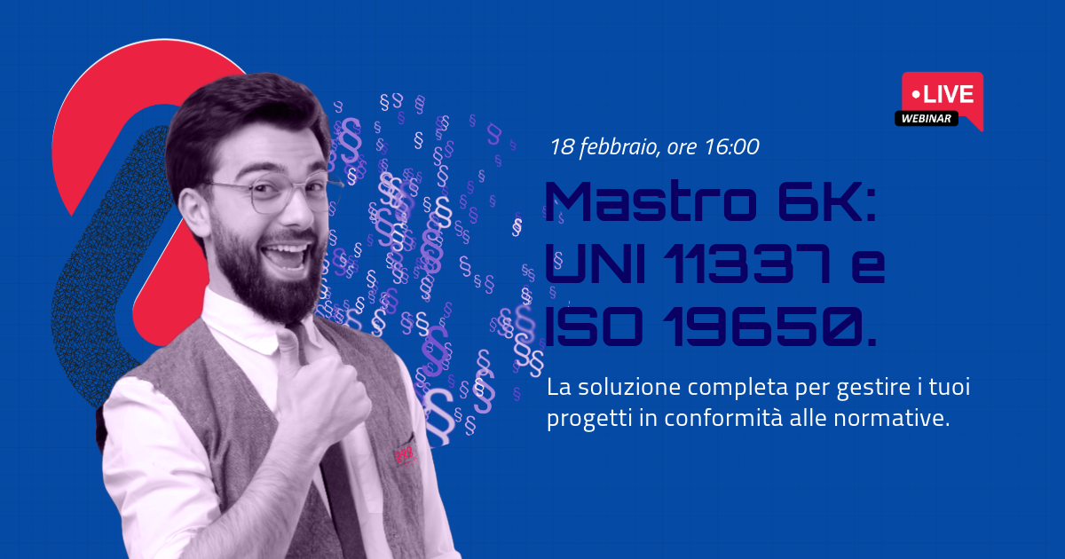 Mastro 6K: UNI 11337 e ISO 19650 – La soluzione completa per gestire i tuoi progetti in conformità alle normative.